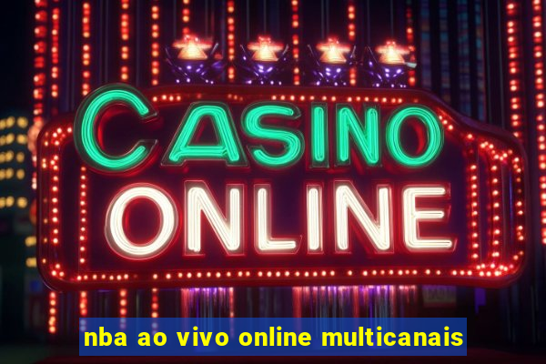 nba ao vivo online multicanais